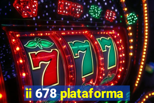 ii 678 plataforma